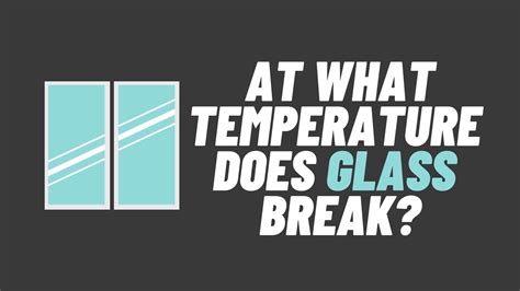 At What Temperature Does Glass Break: A Journey Through the Fragile and the Fiery