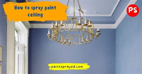 Can You Spray Paint a Ceiling? And Why Would You Even Consider It?