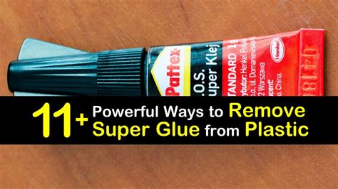 How to Get Super Glue Off Plastic: A Comprehensive Guide